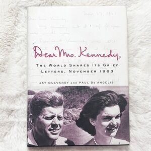 Dear Mrs. Kennedy: The World Shares Its Grief Hardback Book